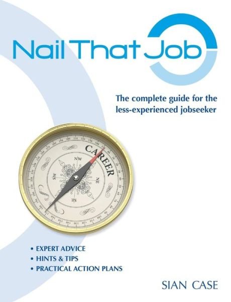 Cover for Sian Case · Nail That Job (Paperback Book) (2012)