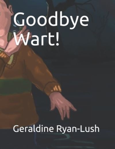 Cover for Geraldine Ryan-Lush · Goodbye Wart! (Paperback Book) (2019)