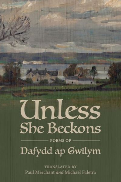 Unless She Beckons - Dafydd Ap Gwilym - Książki - redbat books - 9780997154993 - 20 marca 2018