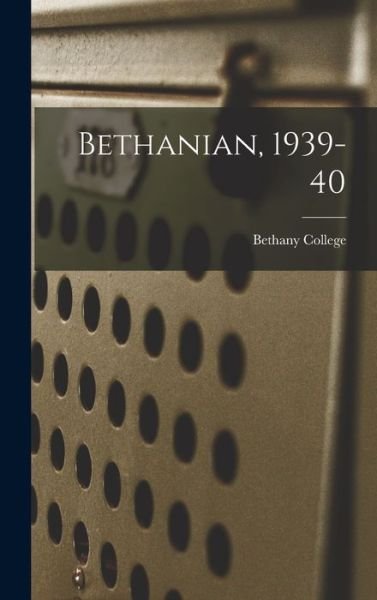 Cover for Bethany College · Bethanian, 1939-40 (Hardcover Book) (2021)