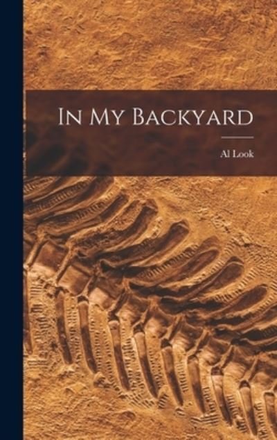 Cover for Al B 1893 Look · In My Backyard (Hardcover Book) (2021)