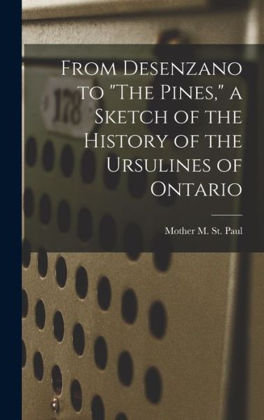 Cover for Mother M St Paul (Mary St Paul) · From Desenzano to The Pines, a Sketch of the History of the Ursulines of Ontario (Hardcover Book) (2021)