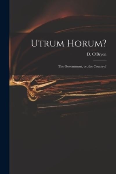 Utrum Horum? - D (Dennis) 1755-1832 O'Bryen - Livros - Legare Street Press - 9781015273993 - 10 de setembro de 2021
