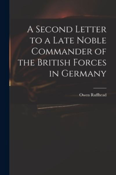 Cover for Owen 1723-1769 Ruffhead · A Second Letter to a Late Noble Commander of the British Forces in Germany (Pocketbok) (2021)