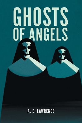 Cover for A E Lawrence · Ghosts of Angels (Paperback Book) (2022)