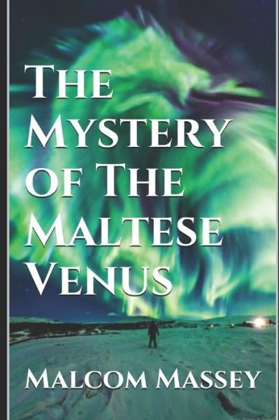 Malcom Massey · The Mystery of The Maltese Venus (Taschenbuch) (2019)