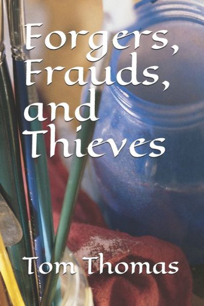 Cover for Tom Thomas · Forgers, Frauds, and Thieves (Paperback Book) (2019)