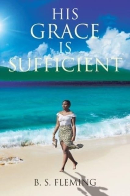 Cover for B S S Fleming · His Grace Is Sufficient (Paperback Book) (2021)