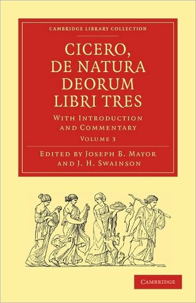 Cicero, De Natura Deorum Libri Tres: With Introduction and Commentary - Cambridge Library Collection - Classics - Cicero - Książki - Cambridge University Press - 9781108010993 - 20 maja 2010