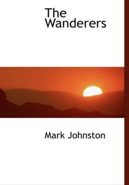 Cover for Mark Johnston · The Wanderers (Hardcover Book) (2009)