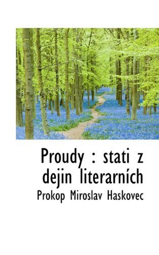 Proudy: Stati Z Dejin Literárních - Prokop Miroslav Haskovec - Livros - BiblioLife - 9781117566993 - 26 de novembro de 2009