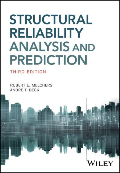 Cover for Melchers, Robert E. (The University of Newcastle, Australia) · Structural Reliability Analysis and Prediction (Pocketbok) (2017)