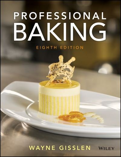 Cover for Gisslen, Wayne (The Culinary Institute of America) · Professional Baking (Innbunden bok) (2022)