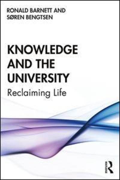 Cover for Barnett, Ronald (Institute of Education, University of London, UK) · Knowledge and the University: Re-claiming Life (Paperback Book) (2019)