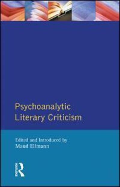 Cover for Maud Ellmann · Psychoanalytic Literary Criticism - Longman Critical Readers (Hardcover Book) (2015)