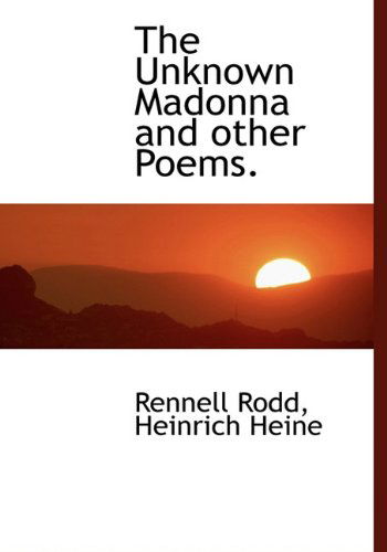 Cover for Heinrich Heine · The Unknown Madonna and Other Poems. (Hardcover Book) (2010)