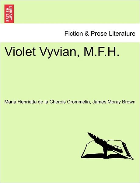 Cover for Maria Henrietta De La Cherois Crommelin · Violet Vyvian, M.f.h. (Paperback Bog) (2011)