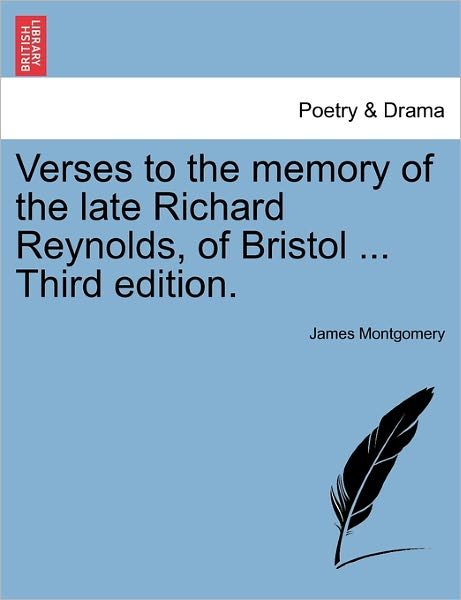 Cover for James Montgomery · Verses to the Memory of the Late Richard Reynolds, of Bristol ... Third Edition. (Paperback Book) (2011)