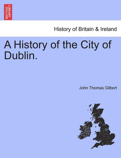 Cover for John Thomas Gilbert · A History of the City of Dublin. Vol. Ii. (Paperback Bog) (2011)