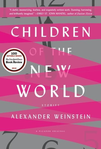 Cover for Alexander Weinstein · Children of the New World: Stories (Taschenbuch) (2016)