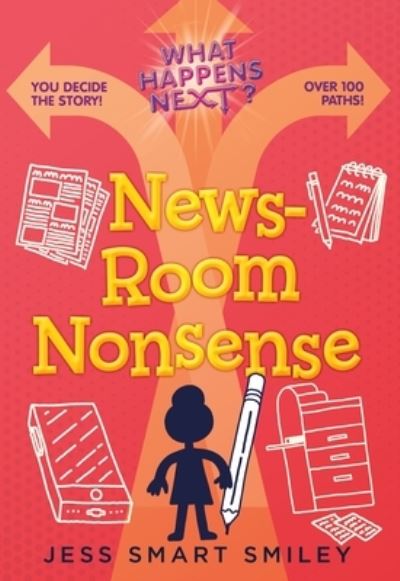 What Happens Next?: Newsroom Nonsense - Jess Smart Smiley - Books - Roaring Brook Press - 9781250890993 - June 17, 2024