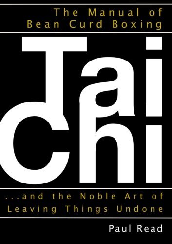 Cover for Paul Read · The Manual of Bean Curd Boxing: Tai Chi and the Noble Art of Leaving Things Undone (Paperback Book) (2012)