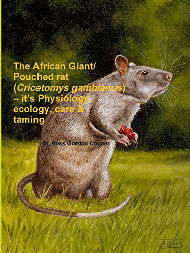 Cover for Ross Gordon Cooper · The African Giant / Pouched Rat (Cricetomys Gambianus) - It's Physiology, Ecology, Care &amp; Taming (Paperback Book) (2014)