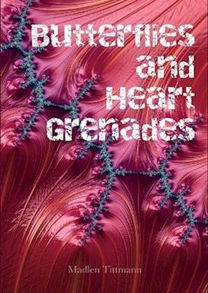 Cover for Madlen Tittmann · Butterflies and Heart Grenades (Buch) (2014)