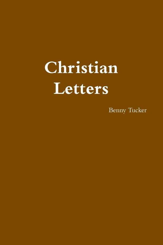 Cover for Benny Tucker · Christian Letters (Paperback Book) (2013)