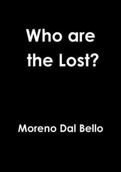 Cover for Moreno Dal Bello · Who are the Lost? (Paperback Book) (2015)