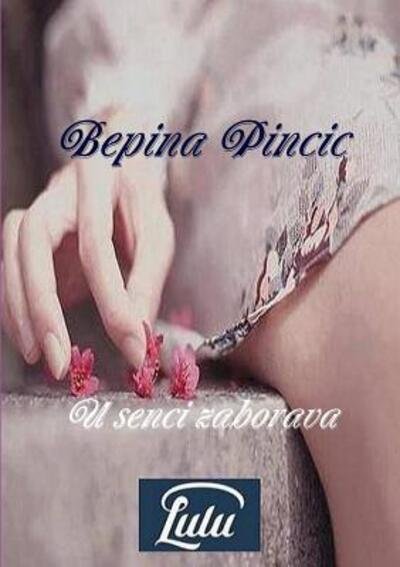 Cover for Bepina Pincic · U senci zaborava (Paperback Book) (2016)