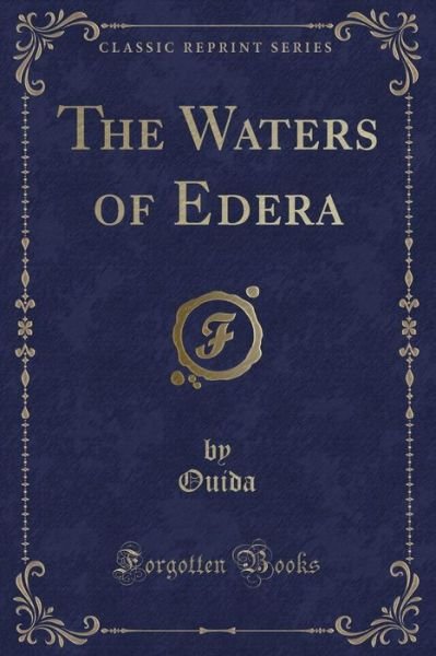 Cover for Ouida Ouida · The Waters of Edera (Classic Reprint) (Paperback Book) (2015)