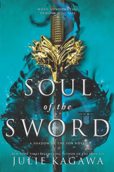 Cover for Julie Kagawa · Soul of the Sword (Shadow of the Fox) (Hardcover bog) (2019)