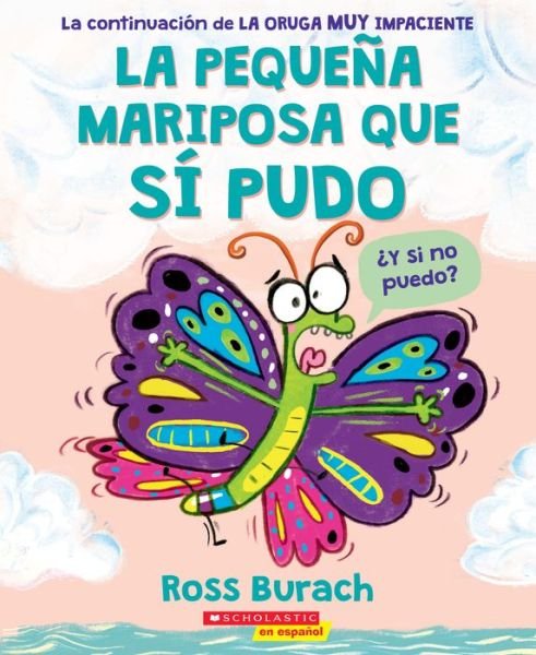 Cover for Ross Burach · Pequeña Mariposa Que Sí Pudo (the Little Butterfly That Could) (Book) (2021)