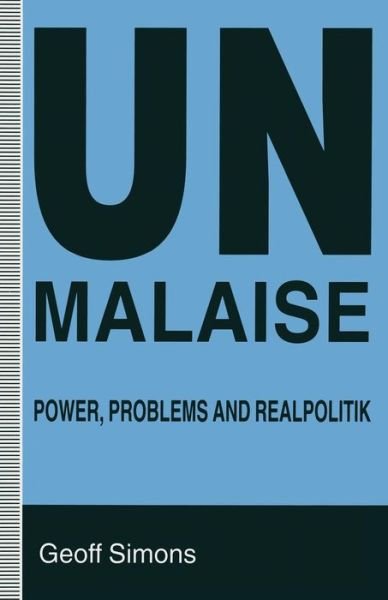 Geoff Simons · UN Malaise: Power, Problems and Realpolitik (Paperback Book) [1st ed. 1995 edition] (1995)
