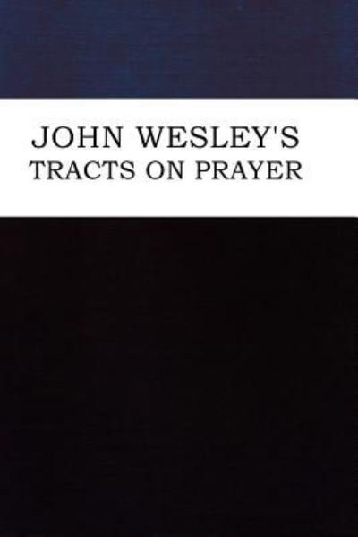 Cover for John Wesley · John Wesley's Tracts on Prayer (Paperback Book) (2016)