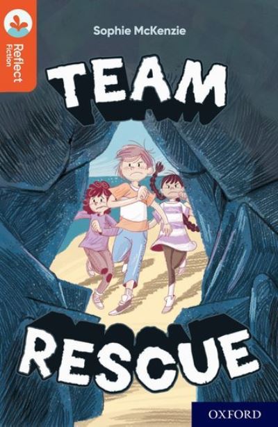 Oxford Reading Tree TreeTops Reflect: Oxford Reading Level 13: Team Rescue - Oxford Reading Tree TreeTops Reflect - Sophie McKenzie - Books - Oxford University Press - 9781382007993 - January 6, 2022