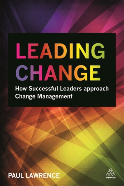 Leading Change - Paul Lawrence - Otros - Kogan Page, Limited - 9781398695993 - 26 de enero de 2021