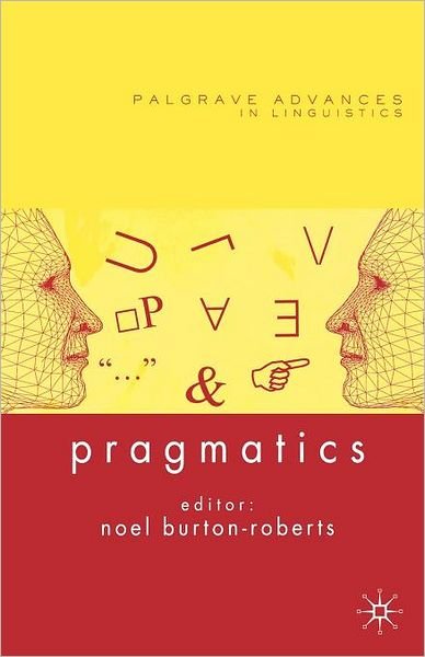 Cover for Noel Burton-roberts · Pragmatics - Palgrave Advances in Language and Linguistics (Paperback Book) (2007)