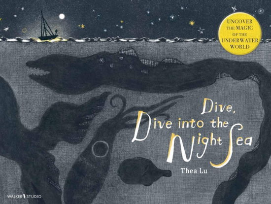 Cover for Thea Lu · Dive, Dive into the Night Sea - Walker Studio (Hardcover Book) (2024)