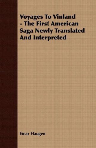 Voyages to Vinland - the First American Saga Newly Translated and Interpreted - Einar Haugen - Bøker - Barzun Press - 9781406774993 - 15. mars 2007