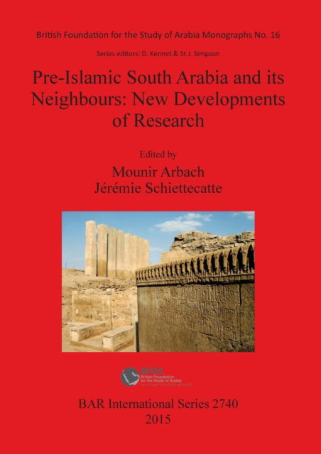Cover for France) Rencontres sabéennes (17th 2013 Paris · Pre-Islamic South Arabia and its neighbours (Book) (2015)