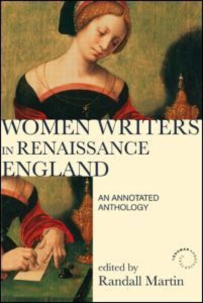 Cover for Randall Martin · Women Writers in Renaissance England: An Annotated Anthology - Longman Annotated Texts (Paperback Book) (2010)