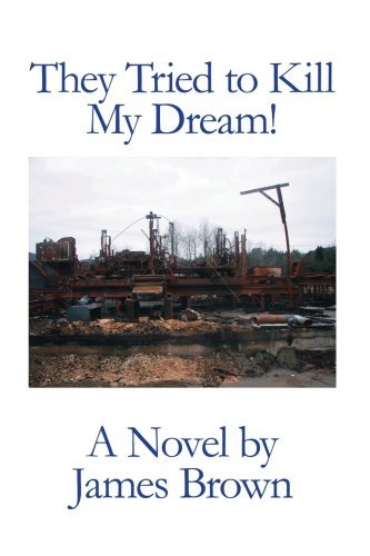 They Tried to Kill My Dream! (Brownell Family Heritage Series Book One) - James Brown - Böcker - Trafford Publishing - 9781425104993 - 6 november 2006