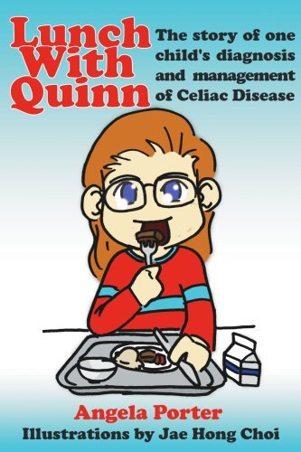 Cover for Angela Porter · Lunch with Quinn: the Story of One Child's Diagnosis and Management of Celiac Disease (Taschenbuch) (2006)