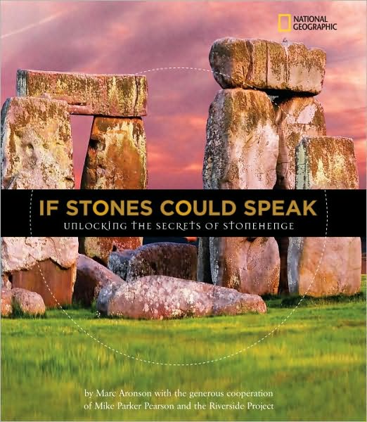 Cover for Marc Aronson · If Stones Could Speak: Unlocking the Secrets of Stonehenge - History (World) (Hardcover Book) (2010)