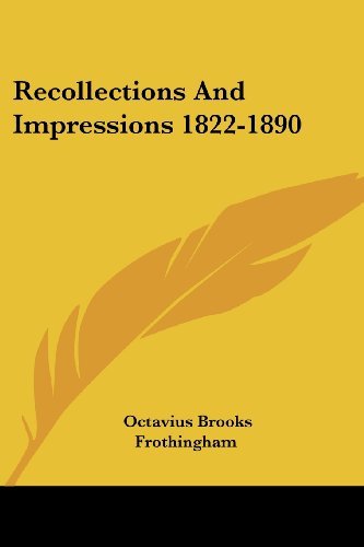 Cover for Octavius Brooks Frothingham · Recollections and Impressions 1822-1890 (Pocketbok) (2006)