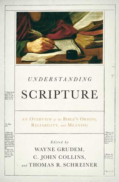 Cover for C Wayne; Collins Grudem · Understanding Scripture: An Overview of the Bible's Origin, Reliability, and Meaning (Paperback Book) (2012)