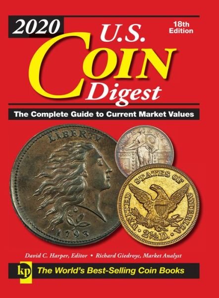 2020 U.S. Coin Digest: The Complete Guide to Current Market Values - David C. Harper - Książki - F&W Publications Inc - 9781440248993 - 16 lipca 2019