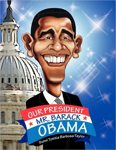 Cover for Sunni Tonitia Barbosa · Our President Mr. Barack Obama (Paperback Book) (2009)